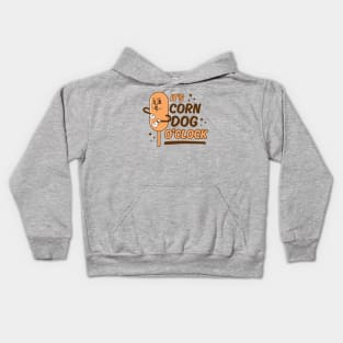 It's Corn Dog O'Clock Kids Hoodie